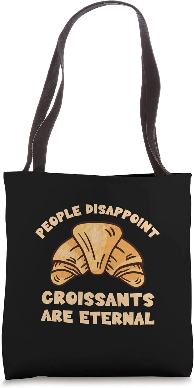 Croissants Are Eternals Food Bread Croissant Tote Bag