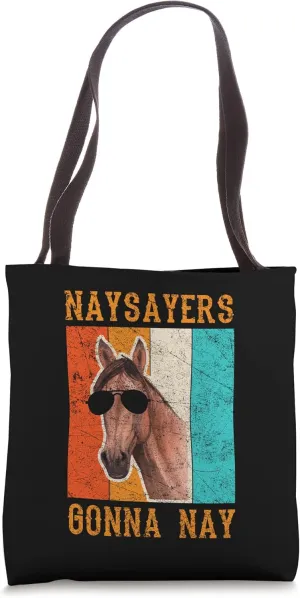 Retro Naysayers Gonna Nay Sport Horse Complainer Oppose Tee Tote Bag