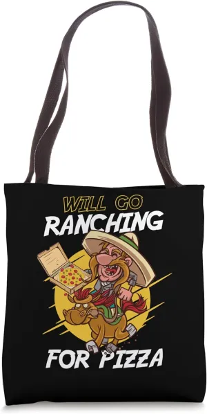 Will GO Ranching For Pizza Equestrian Saddle Horse Tote Bag